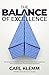 The Balance of Excellence: The blueprint for leaders of organisations and those supporting them in the pursuit of performance excellence