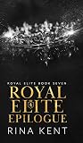 Royal Elite Epilogue by Rina Kent