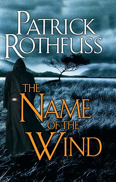 The Name of the Wind (The Kingkiller Chronicle, #1)