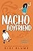 Nacho Boyfriend (Precio Brothers)