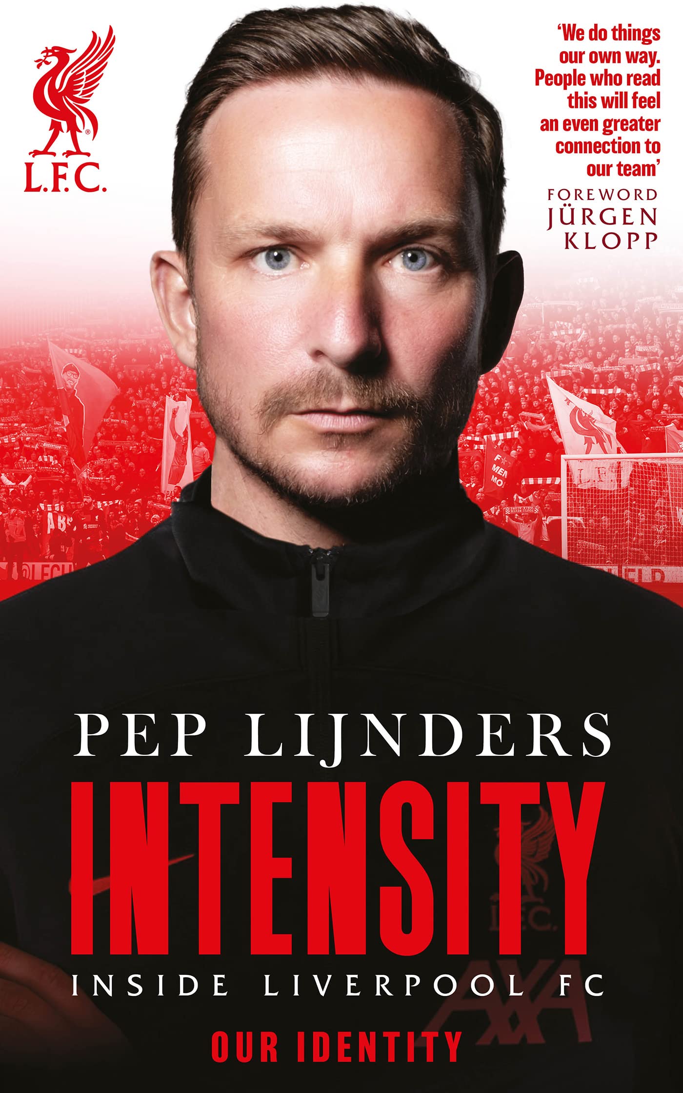 Pep Lijnders: Intensity: Inside Liverpool FC (Kindle Edition)