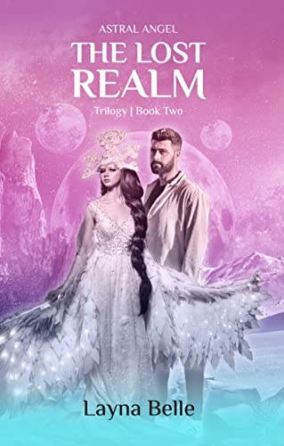The Lost Realm: Astral Angel (Book Two) (The Astral Angel Trilogy)