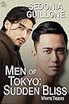 Men of Tokyo: Sudden Bliss (White Tigers #1)