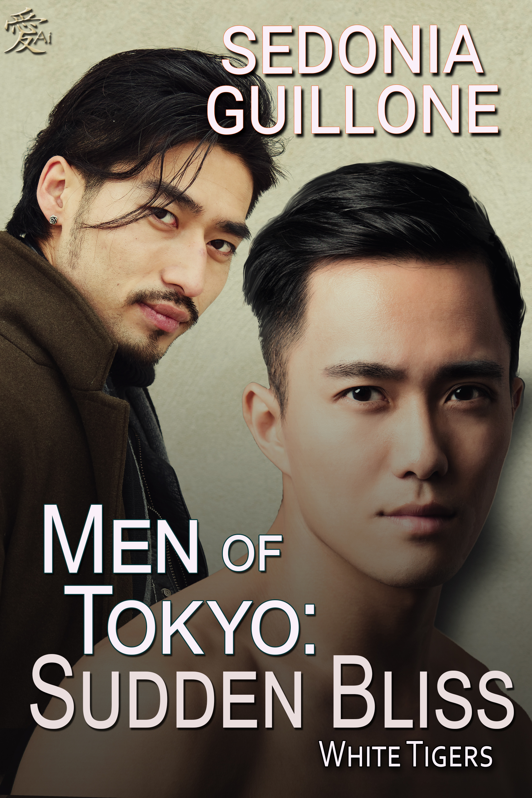 Men of Tokyo: Sudden Bliss (White Tigers #1)