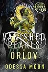 The Vanished Pearls of Orlov by Odessa Moon The Vanished Pearls of Orlov by Odessa Moon