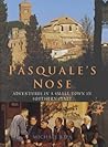 Pasquale's Nose: Adventures in a Small Town in Italy