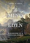 The Mind after Eden: Psychiatry in a Post-Fall World