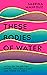 These Bodies of Water: A Personal History of the British Empire in the Middle East