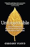 Unforgettable: How Remembering God’s Presence in Our Past Brings Hope to Our Future Unforgettable: How Remembering God’s Presence in Our Past Brings Hope to Our Future