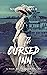 The Cursed Inn: A Tale of C...