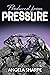 Produced from Pressure by Angela Sharpe