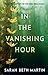 In the Vanishing Hour