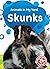 Skunks (Animals in My Yard)