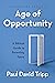 Age of Opportunity, Revised and Expanded: A Biblical Guide to Parenting Teens