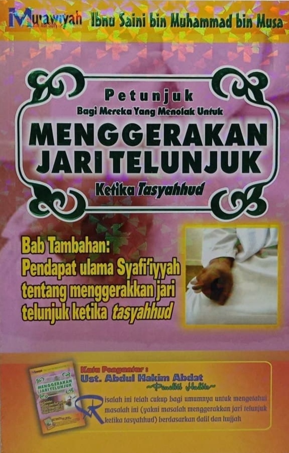 Petunjuk Bagi Mereka Yang Menolak Untuk Menggerakkan Jari Telunjuk Ketika Tasyahhud