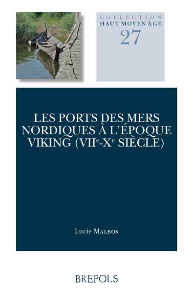 Les ports des mers nordiques à l’époque viking (VIIᵉ-Xᵉ siècle)