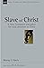 Slave of Christ: A New Test...