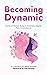 Becoming Dynamic: Stories o...