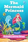 The Mermaid Princess. Trinity saves Blue The Mermaid Princess. Trinity saves Blue