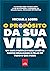 O proposito da sua vida - Edicao Slim - um guia pratico para ... by Michael J. Losier