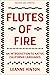 Flutes of Fire: An Introduction to Native California Languages Revised and Updated