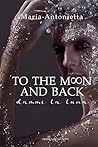 To the moon and back by Maria Antonietta