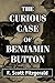 The Curious Case of Benjamin Button by F. Scott Fitzgerald: Super Large Print Edition Specially Designed for Low Vision Readers with a Giant Easy to Read Font