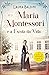 Maria Montessori e a Escola da Vida by Laura Baldini