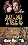 Round Tree (The Secrets Book 2) Round Tree (The Secrets Book 2)