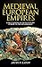 Medieval European Empires: ...