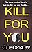 Kill For You