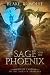 The Sage and the Phoenix by Blake R. Wolfe The Sage and the Phoenix by Blake R. Wolfe
