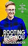 Rooting for You by Roz Alexander