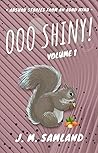 Ooo Shiny!: Absurd short stories for your favorite reading room!