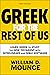 Greek for the Rest of Us, Third Edition: Learn Greek to Study the New Testament with Interlinears and Bible Software