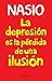 La depresión es la pérdida de una ilusión