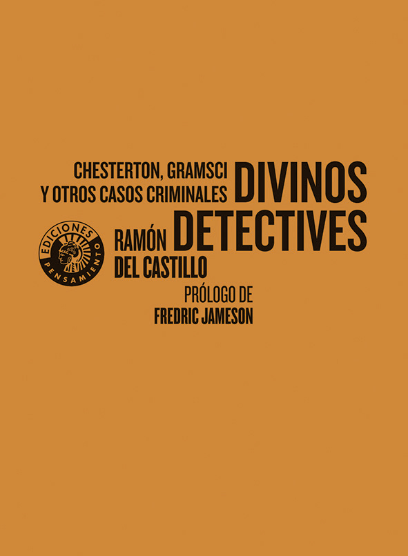 Divinos detectives: Chesterton, Gramsci y otros casos criminales