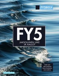 Fysiikka FY5 Jaksollinen liike ja aallot (LOPS2016)