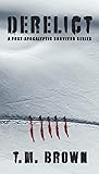 Derelict: A Post-Apocalyptic Survival Series (After) Derelict: A Post-Apocalyptic Survival Series (After)