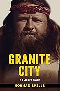 Granite City: The Life of a Bandit