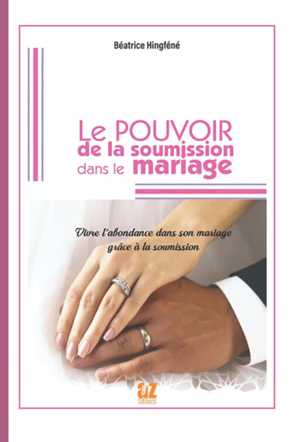 le pouvoir de la soumission dans le mariage (French Edition)