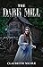 The Dark Mill