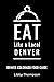 EAT LIKE A LOCAL-DENVER: Denver Colorado Food Guide (Eat Like a Local- Colorado Book 1)