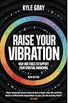 Raise Your Vibration