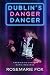 Dublin's Danger Dancer (Dub...