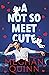 A Not So Meet Cute by Meghan Quinn