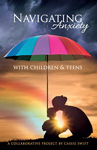 Navigating Anxiety with Children & Teens: A collaborative project