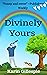 Divinely Yours