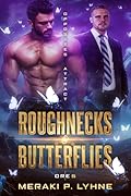 Roughnecks and Butterflies