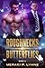 Roughnecks and Butterflies